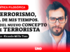Terrorismo, el de mis tiempos. O del nuevo concepto de terrorista