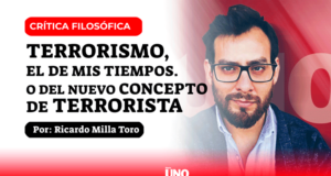 Terrorismo, el de mis tiempos. O del nuevo concepto de terrorista