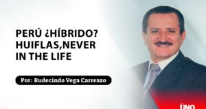 Perú ¿híbrido? huiflas,never in the life