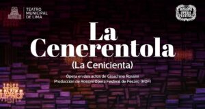 La Municipalidad de Lima presenta: Ópera “La Cenerentola” (La Cenicienta) en el Teatro Municipal de Lima