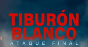 «Tiburón Blanco: ataque Final» Conquistó la cartelera nacional en su primera semana