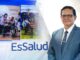 EsSalud bajo liderazgo del Dr. Segundo Acho impulsa transformación histórica