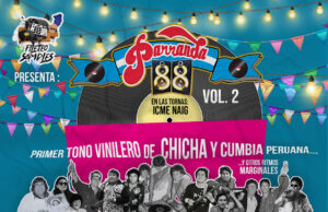 Vuelve el “Parranda 88 Vol. 2”: el fiestón que celebra la verdadera Chicha y Cumbia peruana en vinilo