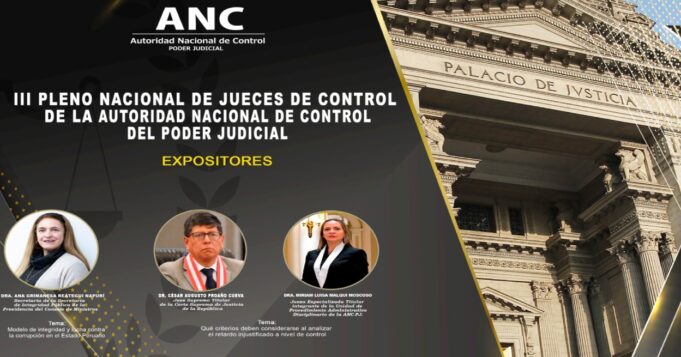 ANC- PJ reunirá a jueces y especialistas para debatir sobre los desafíos del control funcional en el Poder Judicial peruano